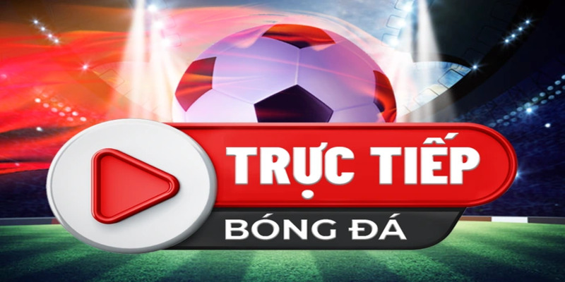 Đôi nét về trực tiếp bóng đá